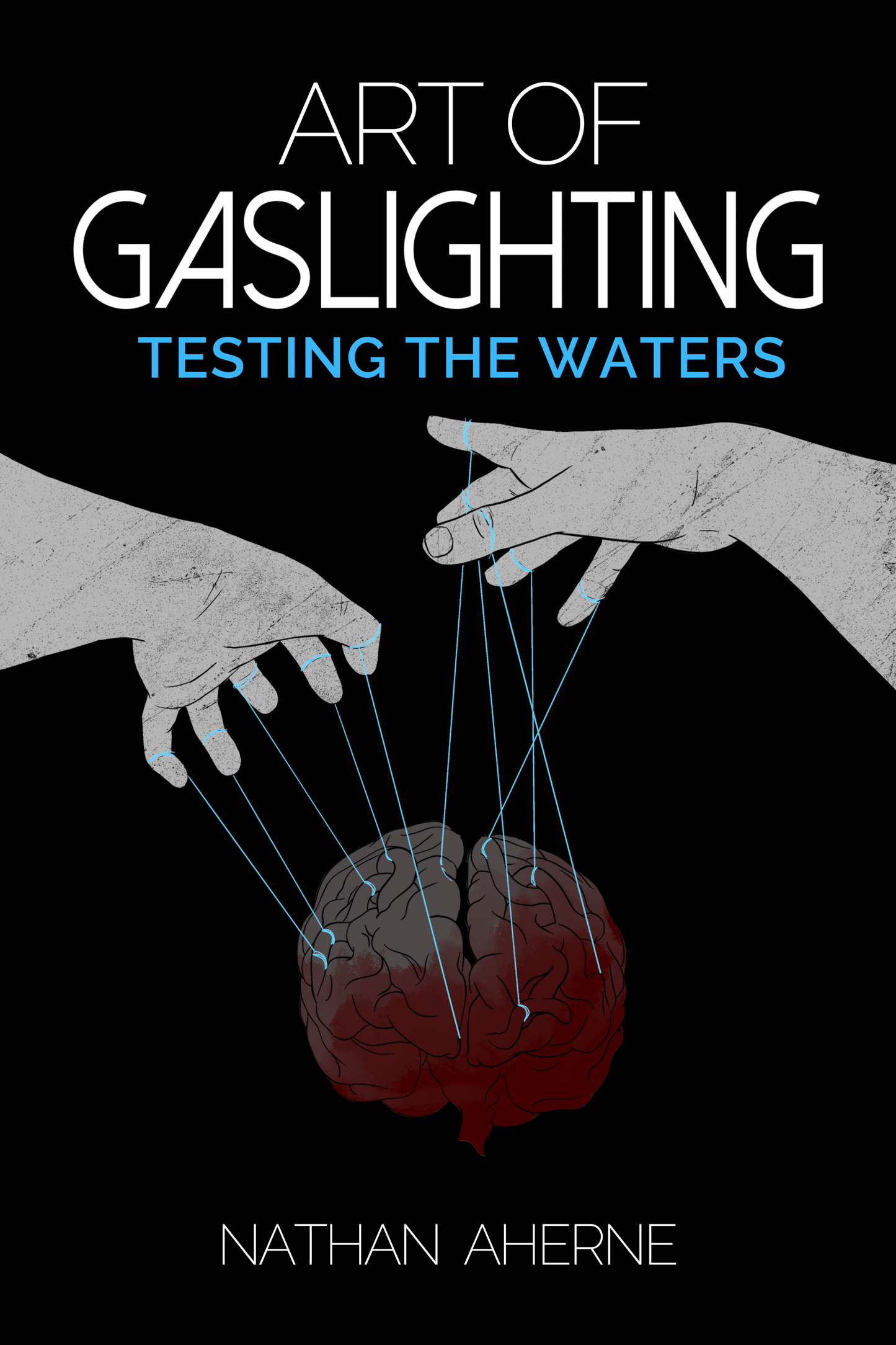 Art of Gaslighting - Testing the Waters